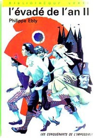 Les conquérants de l'impossible Tome IV : L'évadé de l'an II - Philippe Ebly - Livre