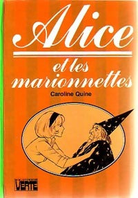 Alice et les marionnettes - Caroline Quine -  Bibliothèque verte (3ème série) - Livre