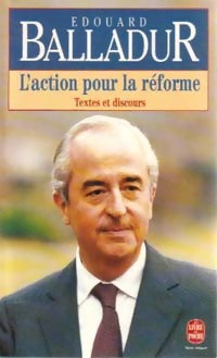 Livrenpoche : L'action pour la réforme (textes et discours) - Edouard Balladur - Livre