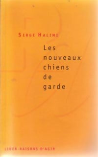 Livrenpoche : Les nouveaux chiens de garde - Serge Halimi - Livre