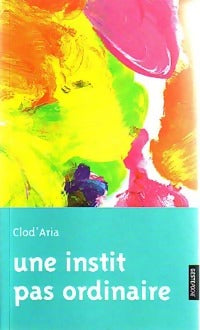 Livrenpoche : Une instit pas ordinaire - Clod' Aria - Livre