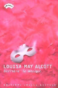Derrière le masque - Louisa May Alcott -  Arcanes - Livre