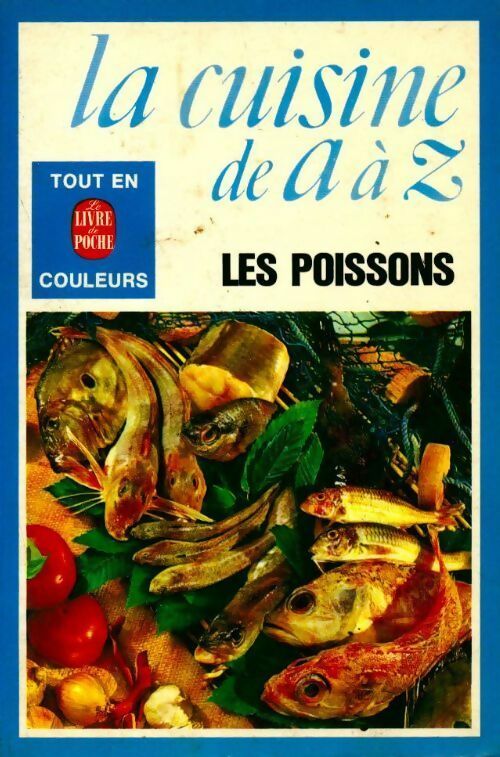 Livrenpoche : La cuisine de A à Z : Les poissons - Inconnu - Livre
