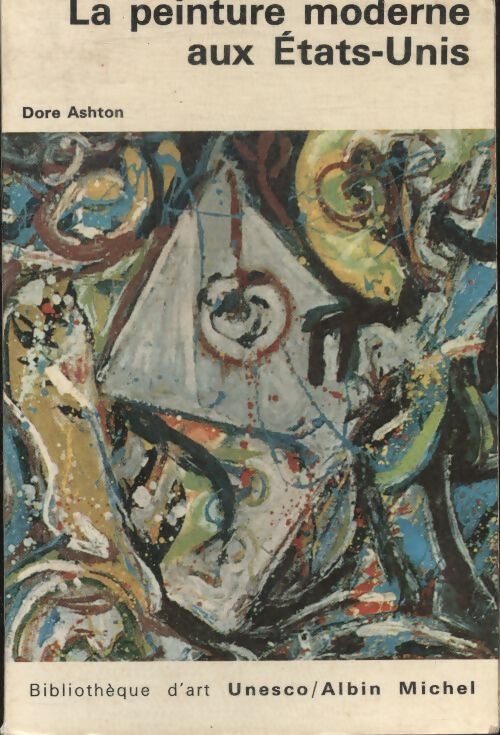 Livrenpoche : La peinture moderne aux Etats-Unis - Dore Ashton - Livre
