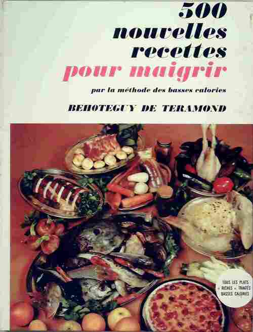 Livrenpoche : 500 nouvelles recettes pour maigrir - Béhotéguy De Téramond - Livre