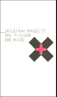 Livrenpoche : Du plaisir de haïr - William Hazlitt - Livre