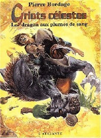 Livrenpoche : Griots célestes Tome II : Le dragon aux plumes de sang - Pierre Bordage - Livre