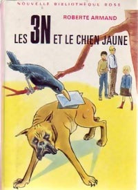 Livrenpoche : Les 3 N et le chien jaune - Roberte Armand - Livre