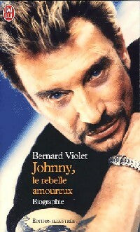 Livrenpoche : Johnny, le rebelle amoureux - Bernard Violet - Livre