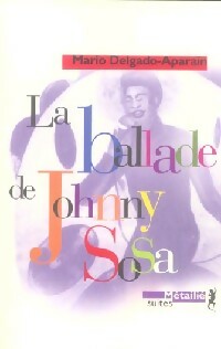 Livrenpoche : La ballade de Johnny Sosa - Mario Delgado Aparain - Livre