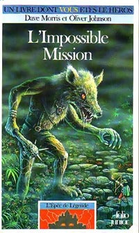 Livrenpoche : L'épée de légende Tome IV : L'impossible mission - Dave Morris, Oliver Johnson - Livre
