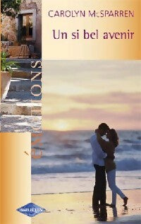 Livrenpoche : Un si bel avenir - Carolyn McSparren - Livre