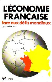 Livrenpoche : L'économie française face aux défits mondiaux - J Brémond, G Brémond - Livre