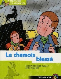 Livrenpoche : Un refuge pour les animaux Tome V : Le chamois blessé - Christine Féret-Fleury - Livre