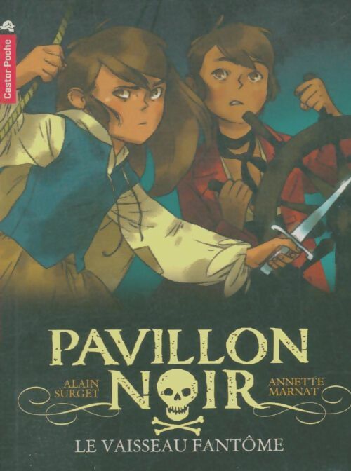 Livrenpoche : Pavillon noir Tome II : Le vaisseau fantôme - Alain Surget - Livre