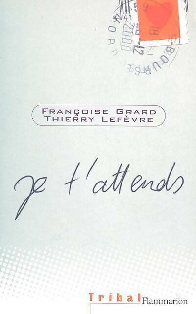 Livrenpoche : Je t'attends - Thierry Lefèvre, Françoise Grard - Livre