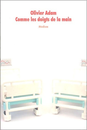Livrenpoche : Comme les doigts de la main - Olivier Adam - Livre