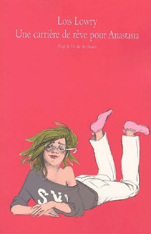 Une carrière de rêve pour Anastasia - Lois Lowry -  Neuf - Livre
