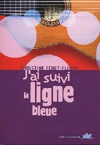 Livrenpoche : J'ai suivi la ligne bleue - Christine Féret-Fleury - Livre