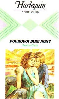 Pourquoi dire non ? - Sandra Clark - Livre
