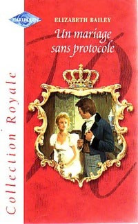 Livrenpoche : Un mariage sans protocole - Elizabeth Bailey - Livre