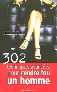 Livrenpoche : 302 techniques avancées pour rendre fou un homme - Olivia Saint Claire - Livre