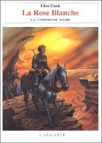 La Compagnie noire Tome III : La rose blanche - Glen Cook - Livre