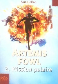 Artemis Fowl Tome II : Mission polaire - Eoin Colfer -  Folio Junior - Livre