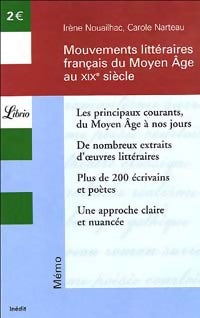 Livrenpoche : Mouvements littéraires français du Moyen Age au XIXe siècle - Irène Nouailhac, Carole Narteau - Livre