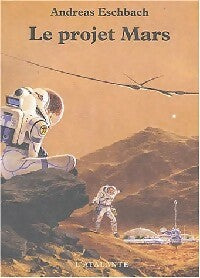 Livrenpoche : Le projet Mars - Andreas Eschbach - Livre