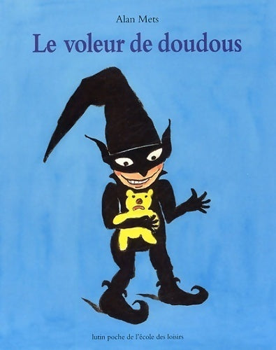 Livrenpoche : Le voleur de doudous - Alan Mets - Livre