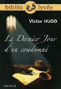 Le dernier jour d'un condamné - Victor Hugo -  Bibliolycée - Livre