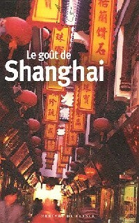 Livrenpoche : Le goût de Shanghaï - Collectif - Livre