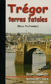 Livrenpoche : Trégor, terres fatales - Bruno Ségalotti - Livre