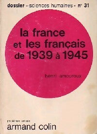 Livrenpoche : La France et les français de 1939 à 1945 - Henri Amouroux - Livre