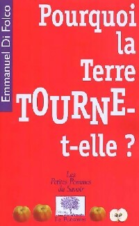 Livrenpoche : Pourquoi la terre tourne-t-elle ? - Emmanuel Di Folco - Livre