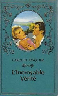 Livrenpoche : L'incroyable vérité - Caroline Pasquier - Livre