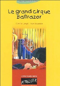 Livrenpoche : Le grand cirque Baltrazor - Camille Langé - Livre