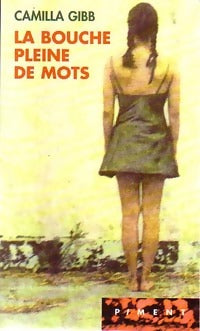 Livrenpoche : La bouche pleine de mots - Camilla Gibb - Livre