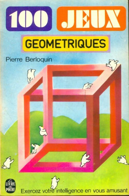 Livrenpoche : 100 jeux géométriques - Pierre Berloquin - Livre