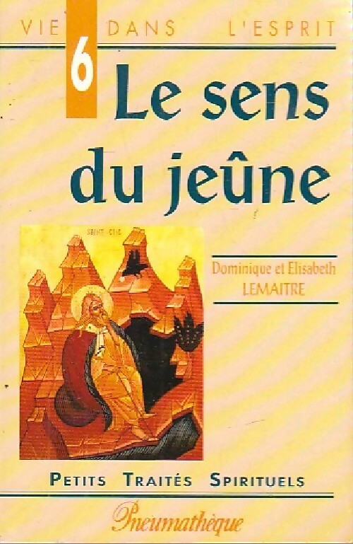 Livrenpoche : Le sens du jeûne - Dominique Lemaître, Elisabeth Lemaître - Livre