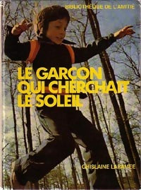 Livrenpoche : Le garçon qui cherchait le soleil - Ghislaine Laramée - Livre
