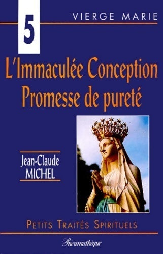 Livrenpoche : L'Immaculée Conception. Promesse de pureté - Jean-Claude Michel - Livre