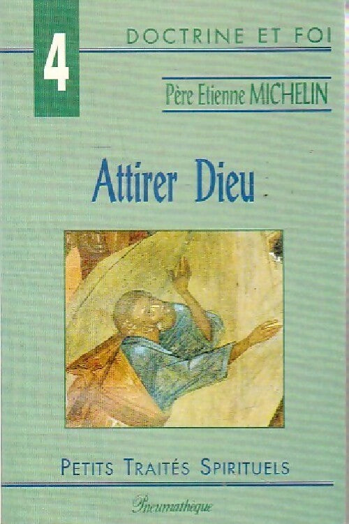 Livrenpoche : Attirer Dieu - Père Etienne Michelin - Livre