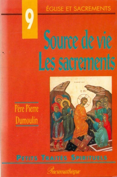 Livrenpoche : Source de vie : les Sacrements - Père Pierre Dumoulin - Livre