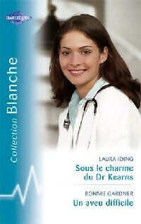 Livrenpoche : Sous le charme du Dr Kearns / Un aveu difficile - Laura Iding, Bonnie Gardner - Livre