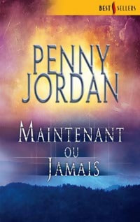 Livrenpoche : Maintenant ou jamais - Penny Jordan - Livre