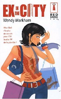 Ex in the city - Wendy Markham -  Red Dress Ink - Livre