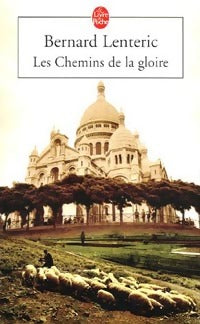 Les chemins de la gloire - Bernard Lenteric -  Le Livre de Poche - Livre