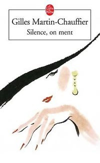 Livrenpoche : Silence, on ment - Gilles Martin-Chauffier - Livre